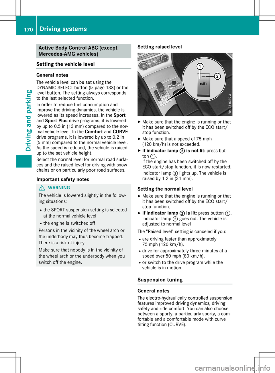 MERCEDES-BENZ SL ROADSTER 2020 Owners Manual Acti
veBod yCont rolABC (excep t
Mer cedes -AMGveh icles)
Set ting theveh icle level Gene
ralnot es
The vehiclelev elcan beset usin gth e
DY NA MIC SELECT but ton(Y page 133)or the
lev elbut ton. The MERCEDES-BENZ SL ROADSTER 2020 Owners Manual Acti
veBod yCont rolABC (excep t
Mer cedes -AMGveh icles)
Set ting theveh icle level Gene
ralnot es
The vehiclelev elcan beset usin gth e
DY NA MIC SELECT but ton(Y page 133)or the
lev elbut ton. The