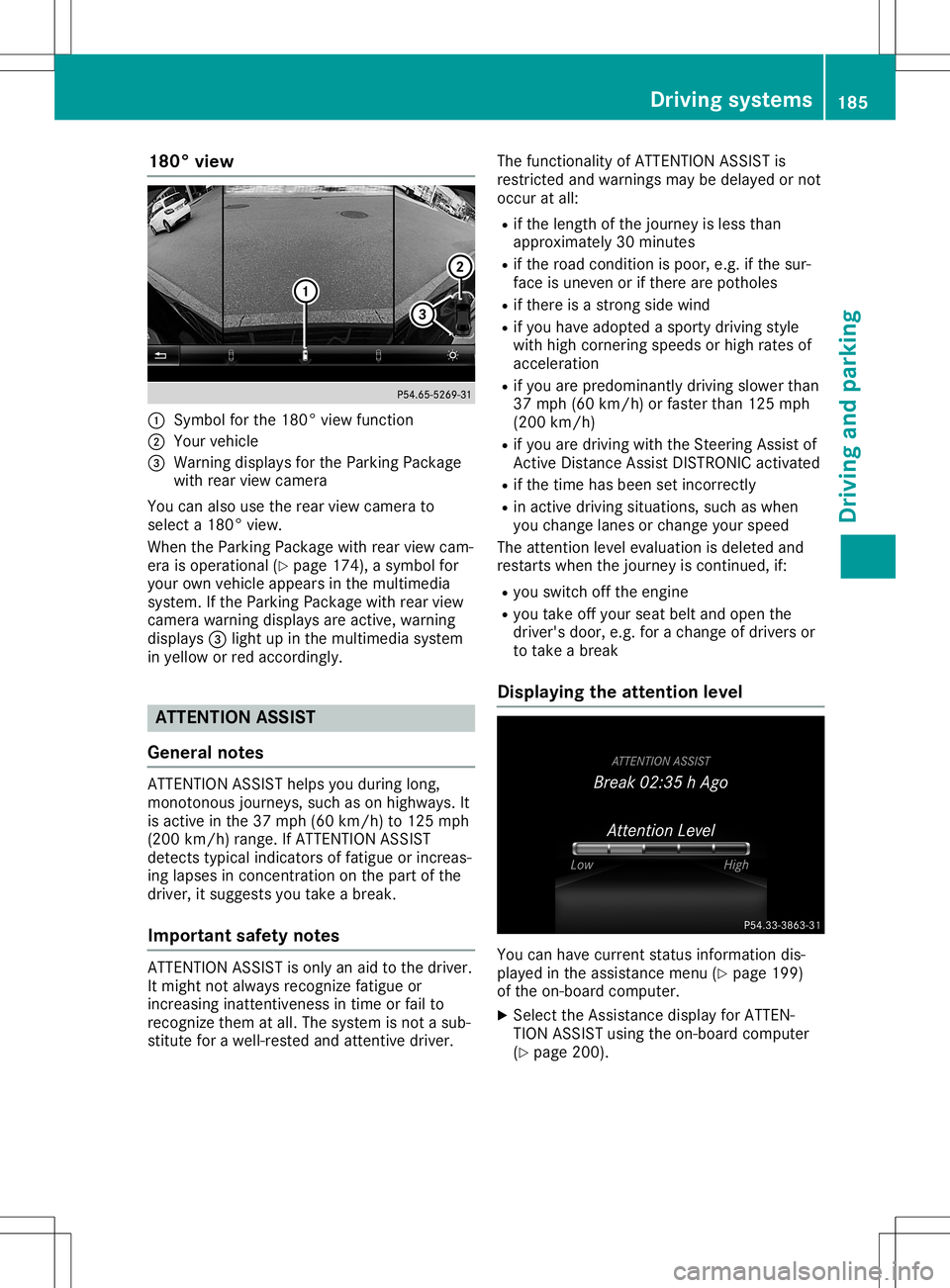 MERCEDES-BENZ SL ROADSTER 2020 Owners Manual 180°
view 0043
Symbol forthe 180 °view function
0044 Your vehicle
0087 Warnin gdisplays forthe Parkin gPackage
with rearview camera
You canalso usetherear view camera to
select a180 °view.
When the MERCEDES-BENZ SL ROADSTER 2020 Owners Manual 180°
view 0043
Symbol forthe 180 °view function
0044 Your vehicle
0087 Warnin gdisplays forthe Parkin gPackage
with rearview camera
You canalso usetherear view camera to
select a180 °view.
When the