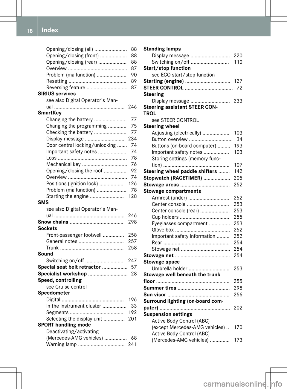 MERCEDES-BENZ SL ROADSTER 2020 User Guide Opening/closing
(all)... .................... 88
Opening/closing (front).................. .8 8
Opening/closing (rear).................... 88
Overview .......................................... 87
Pro MERCEDES-BENZ SL ROADSTER 2020 User Guide Opening/closing
(all)... .................... 88
Opening/closing (front).................. .8 8
Opening/closing (rear).................... 88
Overview .......................................... 87
Pro