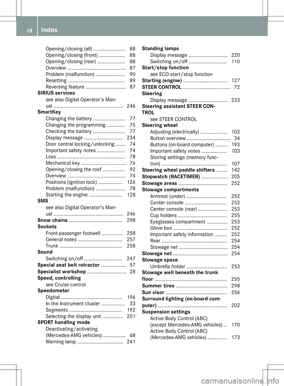 MERCEDES-BENZ SL ROADSTER 2020  Owners Manual Opening/closing
(all)... .................... 88
Opening/closing (front).................. .8 8
Opening/closing (rear).................... 88
Overview .......................................... 87
Pro