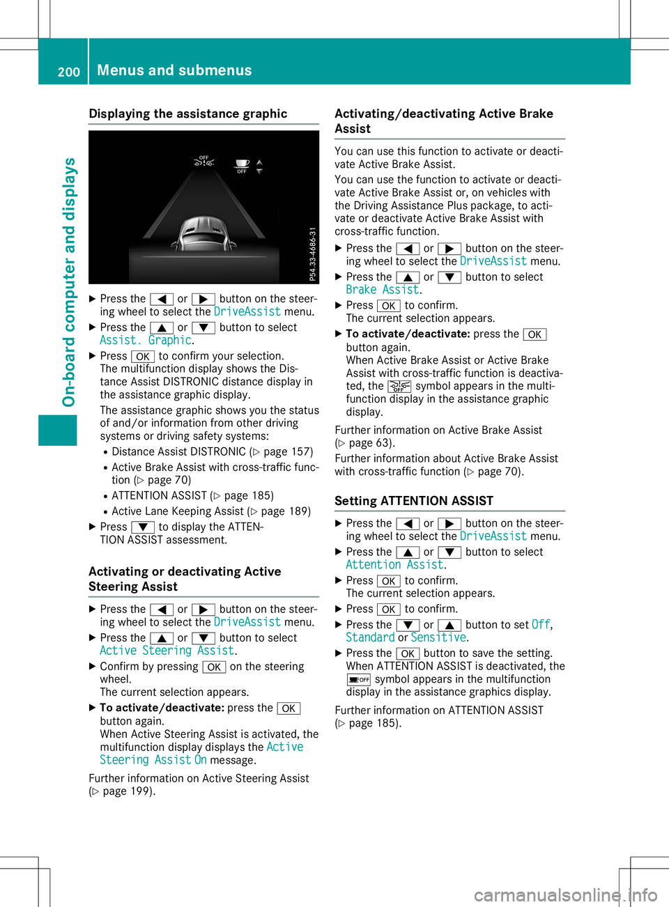 MERCEDES-BENZ SL ROADSTER 2020 Owners Manual Disp
laying theas sist ance grap hic X
Press the0059 or0065 buttonon thest eer -
in g whee lto sel ectth eDri veAssist Dri
veAssistmen u.
X Press the0063 or0064 buttonto sel ect
Ass ist.Gra phi c Ass
MERCEDES-BENZ SL ROADSTER 2020 Owners Manual Disp
laying theas sist ance grap hic X
Press the0059 or0065 buttonon thest eer -
in g whee lto sel ectth eDri veAssist Dri
veAssistmen u.
X Press the0063 or0064 buttonto sel ect
Ass ist.Gra phi c Ass