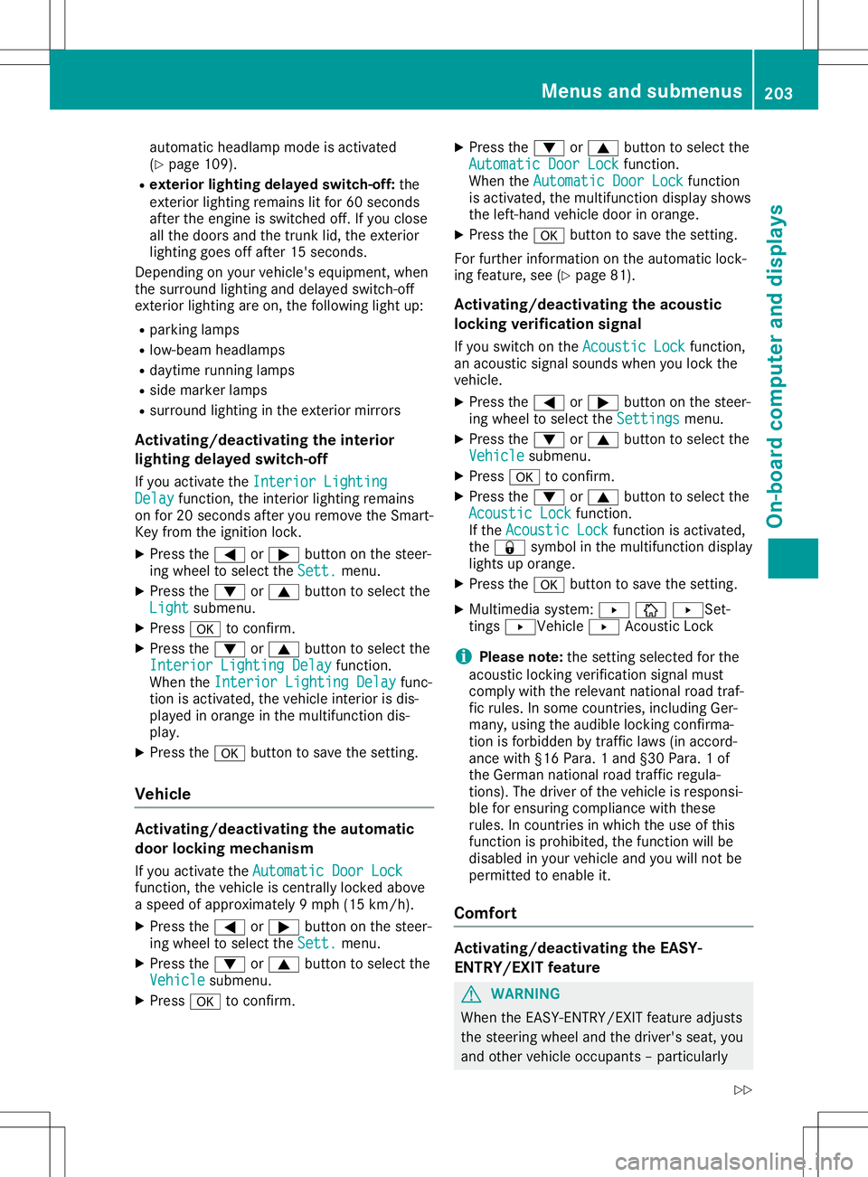 MERCEDES-BENZ SL ROADSTER 2020 Owners Manual auto
maticheadlam pmode isact ivat ed
(Y page 109).
R ext erio rlight ingdela yedswit ch-off:th e
ext erio rlight ingrem ains litfor 60sec onds
aft ertheeng ineisswit ched off.If you close
all thedoor MERCEDES-BENZ SL ROADSTER 2020 Owners Manual auto
maticheadlam pmode isact ivat ed
(Y page 109).
R ext erio rlight ingdela yedswit ch-off:th e
ext erio rlight ingrem ains litfor 60sec onds
aft ertheeng ineisswit ched off.If you close
all thedoor