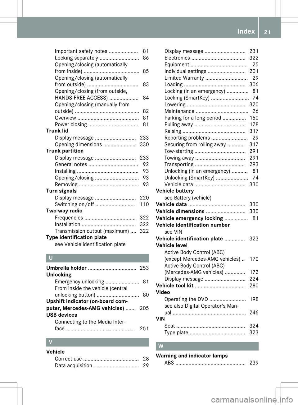 MERCEDES-BENZ SL ROADSTER 2020 Owners Guide Important
safetynotes.................... 81
Locking separately ........................... 86
Opening/closi ng(au tomaticall y
from inside ).... .................................. 85
Opening/closi ng MERCEDES-BENZ SL ROADSTER 2020 Owners Guide Important
safetynotes.................... 81
Locking separately ........................... 86
Opening/closi ng(au tomaticall y
from inside ).... .................................. 85
Opening/closi ng
