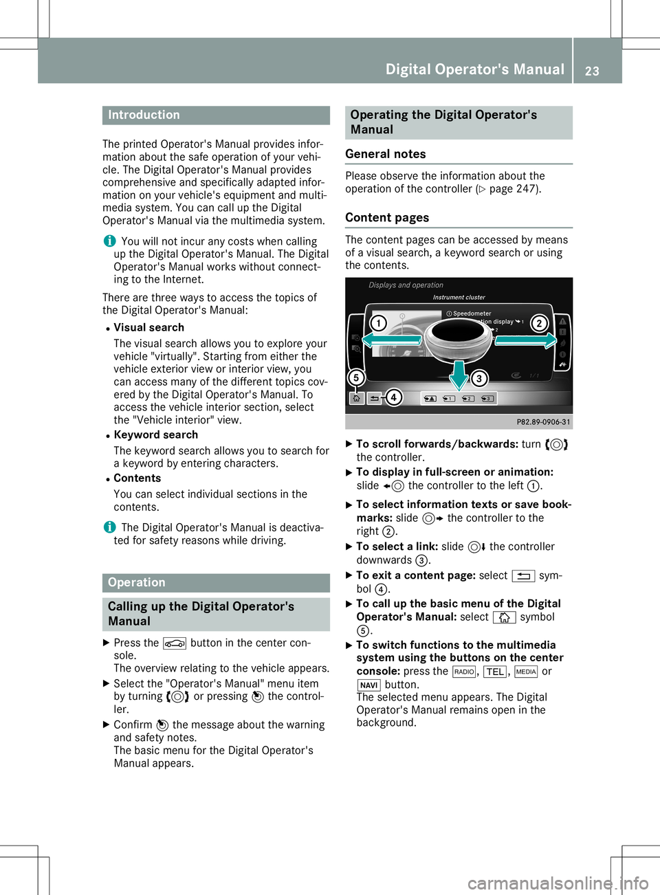 MERCEDES-BENZ SL ROADSTER 2020 Owners Guide Int
rod uction
The printedOper ator'sMan ualprovide sinf or-
mat ionabout thesaf eoper ation ofyour vehi-
cle .The Digit alOper ator'sMan ualprovide s
co mpr ehen siveand spec ifically adapt e MERCEDES-BENZ SL ROADSTER 2020 Owners Guide Int
rod uction
The printedOper ator'sMan ualprovide sinf or-
mat ionabout thesaf eoper ation ofyour vehi-
cle .The Digit alOper ator'sMan ualprovide s
co mpr ehen siveand spec ifically adapt e
