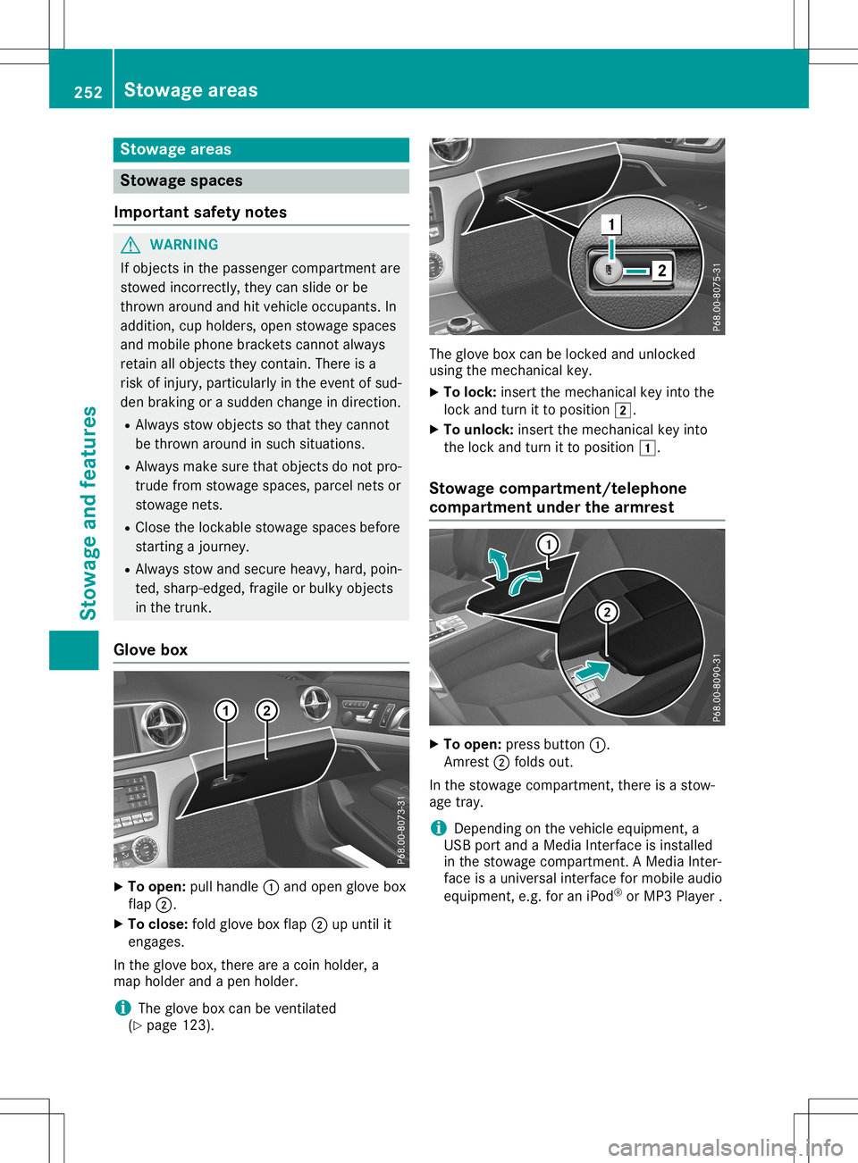 MERCEDES-BENZ SL ROADSTER 2020 Owners Manual Stowage
areas Stowage
spaces
Import antsafety notes G
WARNING
If object sin the passenger compartmen tare
stowed incorrec tly,they canslide orbe
thrown around andhitvehicle occupants. In
addition, cup MERCEDES-BENZ SL ROADSTER 2020 Owners Manual Stowage
areas Stowage
spaces
Import antsafety notes G
WARNING
If object sin the passenger compartmen tare
stowed incorrec tly,they canslide orbe
thrown around andhitvehicle occupants. In
addition, cup