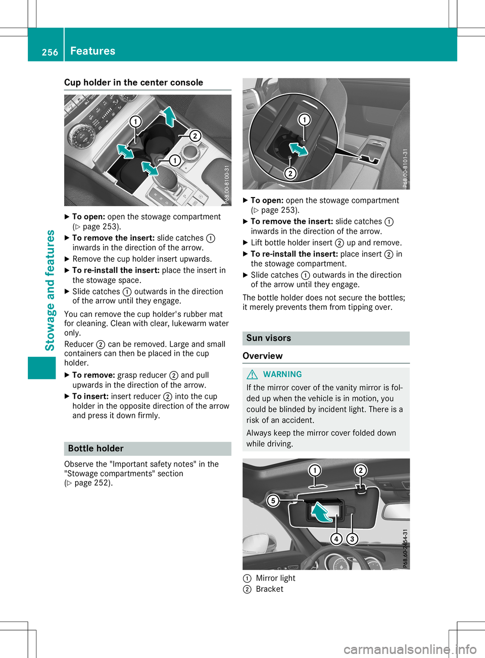 MERCEDES-BENZ SL ROADSTER 2020 Owners Manual Cup
holderinthecent erconsole X
To open :open thest owage compartmen t
(Y page 253).
X To rem ove theinser t:slide catches 0043
inwar dsinthedire ction ofthearr ow.
X Remo vethecup holde rins ert upwa MERCEDES-BENZ SL ROADSTER 2020 Owners Manual Cup
holderinthecent erconsole X
To open :open thest owage compartmen t
(Y page 253).
X To rem ove theinser t:slide catches 0043
inwar dsinthedire ction ofthearr ow.
X Remo vethecup holde rins ert upwa