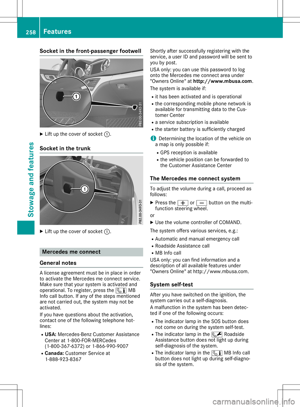 MERCEDES-BENZ SL ROADSTER 2020 Owners Manual Socket
inthe front- passenger footwell X
Lift upthe cover ofsocket 0043.
Socket inthe trunk X
Lift upthe cover ofsocket 0043. Mercedes
meconne ct
General notes A
license agreement mustbeinplace inorde MERCEDES-BENZ SL ROADSTER 2020 Owners Manual Socket
inthe front- passenger footwell X
Lift upthe cover ofsocket 0043.
Socket inthe trunk X
Lift upthe cover ofsocket 0043. Mercedes
meconne ct
General notes A
license agreement mustbeinplace inorde