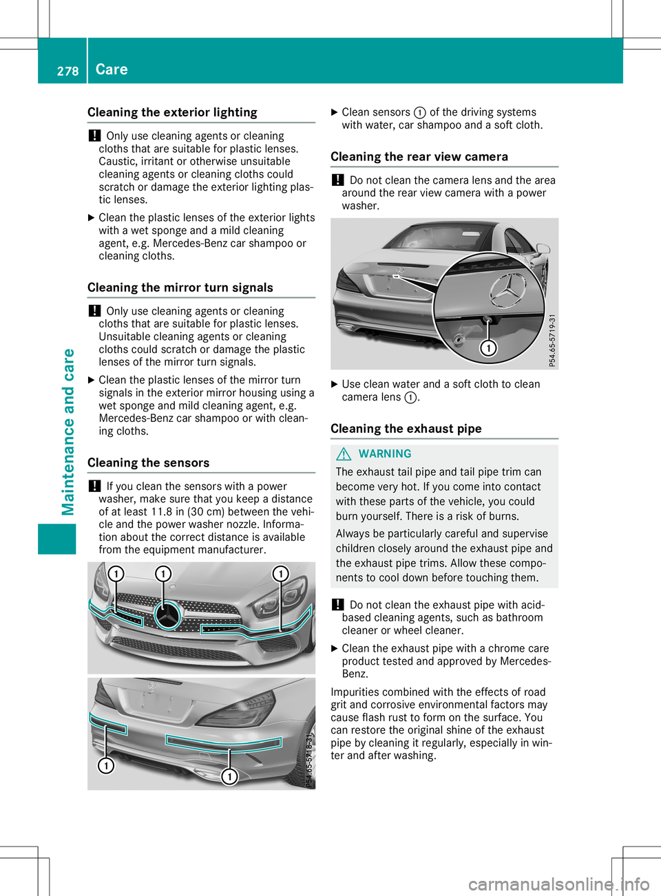 MERCEDES-BENZ SL ROADSTER 2020  Owners Manual Clean
ingtheext erior ligh ting !
On
lyuse cleanin gagen tsor cle anin g
clo thsth at are suitable forplast iclen ses .
Caust ic,irritan tor other wise unsuitab le
cle anin gagen tsor cle anin gclo th