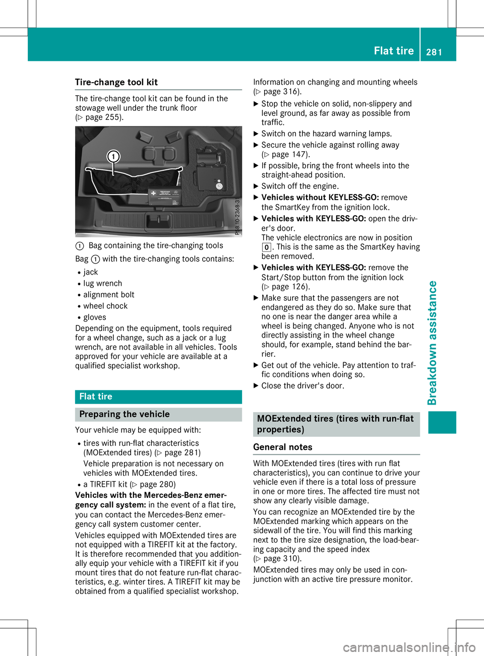 MERCEDES-BENZ SL ROADSTER 2020  Owners Manual Tire
-chan getoo lkit The
tire-cha nge tool kitcan befou ndinthe
stow agewe llund erthe trunk floor
(Y page 255 ). 0043
Bag conta ining the tire-cha nging tool s
Bag 0043with the tire-cha nging tool s