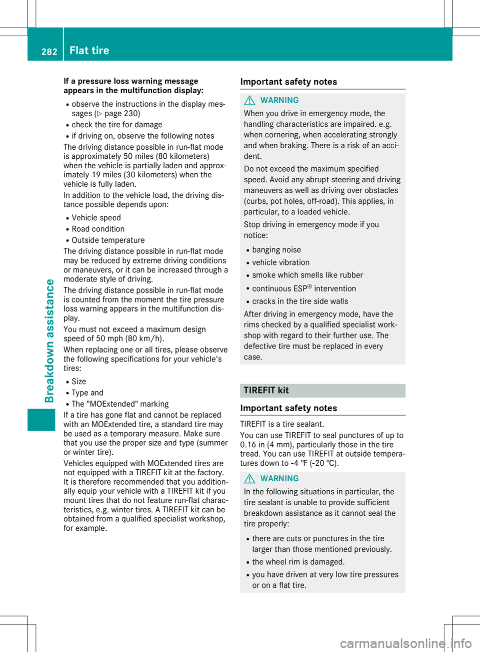 MERCEDES-BENZ SL ROADSTER 2020  Owners Manual If
apr essu reloss warning message
ap pea rsinthemu ltifu nct ion displa y:
R obse rveth eins truct ionsin thedispl aymes -
sages (Ypage 230)
R ch eck thetir efor damag e
R ifdriv ingon,obse rveth efo