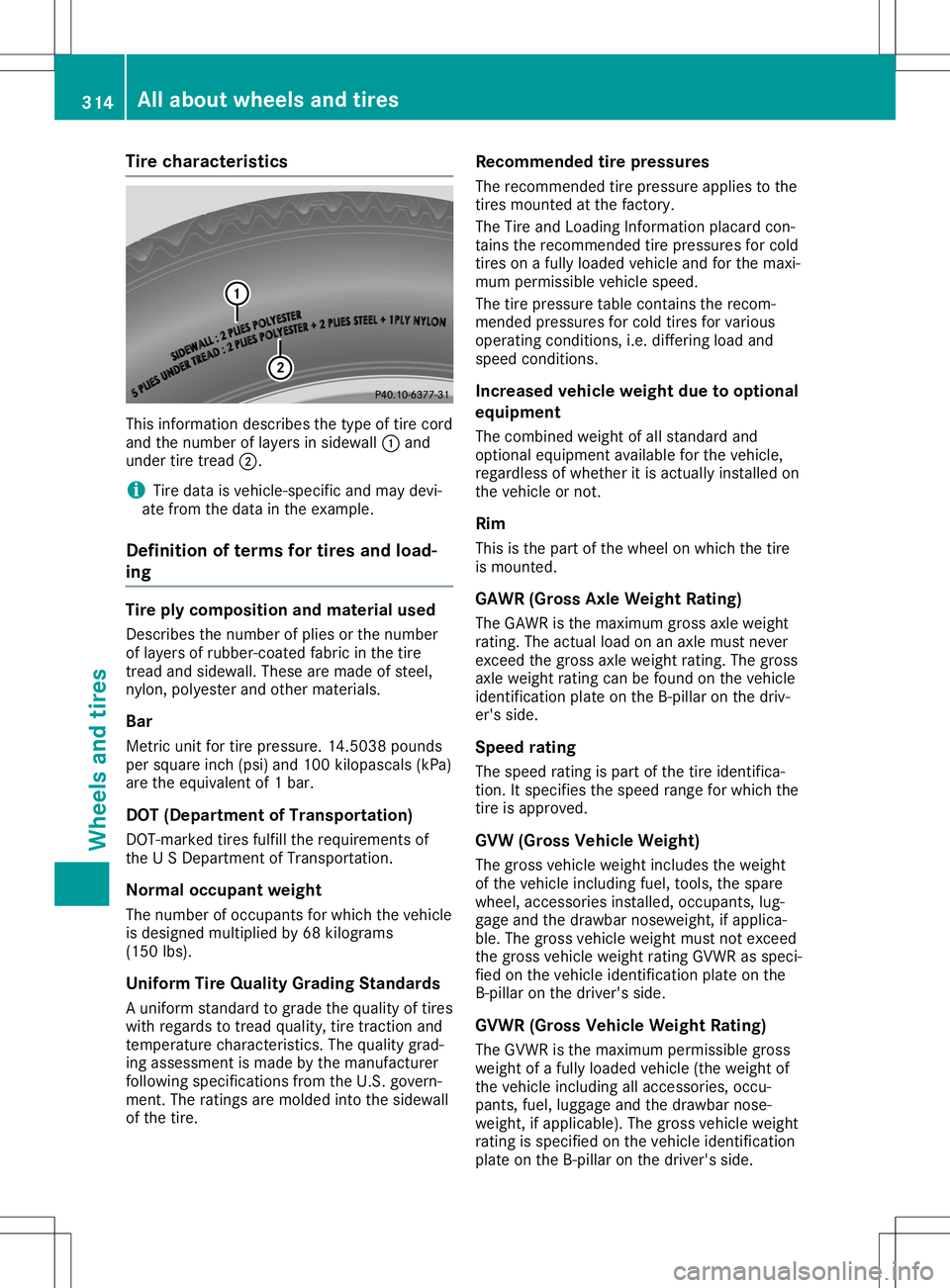 MERCEDES-BENZ SL ROADSTER 2020 Owners Manual Tire
charac teristics Thi
sinfo rma tionde scri besthe typeof tire cord
and thenum berof laye rs inside wa ll0043 and
und ertire trea d0044.
i Ti
re data isveh icle-s pecificand mayde vi-
ate fromthe MERCEDES-BENZ SL ROADSTER 2020 Owners Manual Tire
charac teristics Thi
sinfo rma tionde scri besthe typeof tire cord
and thenum berof laye rs inside wa ll0043 and
und ertire trea d0044.
i Ti
re data isveh icle-s pecificand mayde vi-
ate fromthe