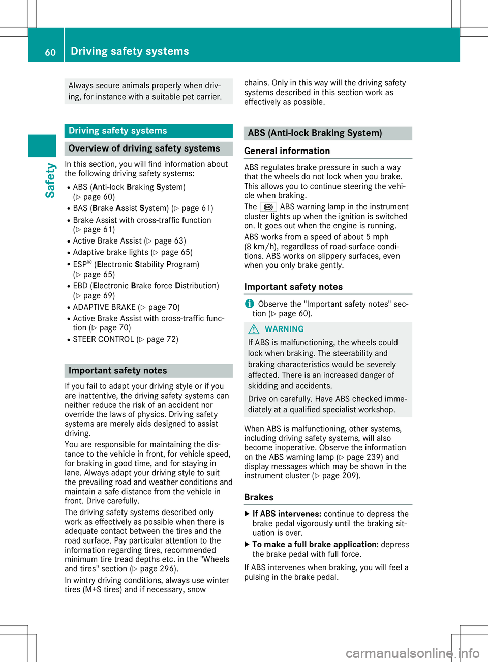 MERCEDES-BENZ SL ROADSTER 2020 Repair Manual Alw
ayssec ureani ma lspro perly when driv-
ing ,for instance with asu ita ble pe tcar rier. Dri
ving safe tysys tems Ove
rviewof driv ingsafe tysys tems
In thi ssec tion,youwi llfind informa tionab o MERCEDES-BENZ SL ROADSTER 2020 Repair Manual Alw
ayssec ureani ma lspro perly when driv-
ing ,for instance with asu ita ble pe tcar rier. Dri
ving safe tysys tems Ove
rviewof driv ingsafe tysys tems
In thi ssec tion,youwi llfind informa tionab o