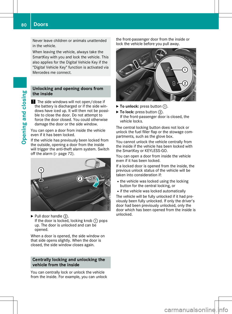 MERCEDES-BENZ SL ROADSTER 2020  Owners Manual Never
leavechildren oranimal sunattended
in the vehicle.
When leavingthe vehicle, always take the
SmartKey withyouand lock thevehicle. This
also appliesforthe Digital Vehicle Keyifthe
"Digital Veh