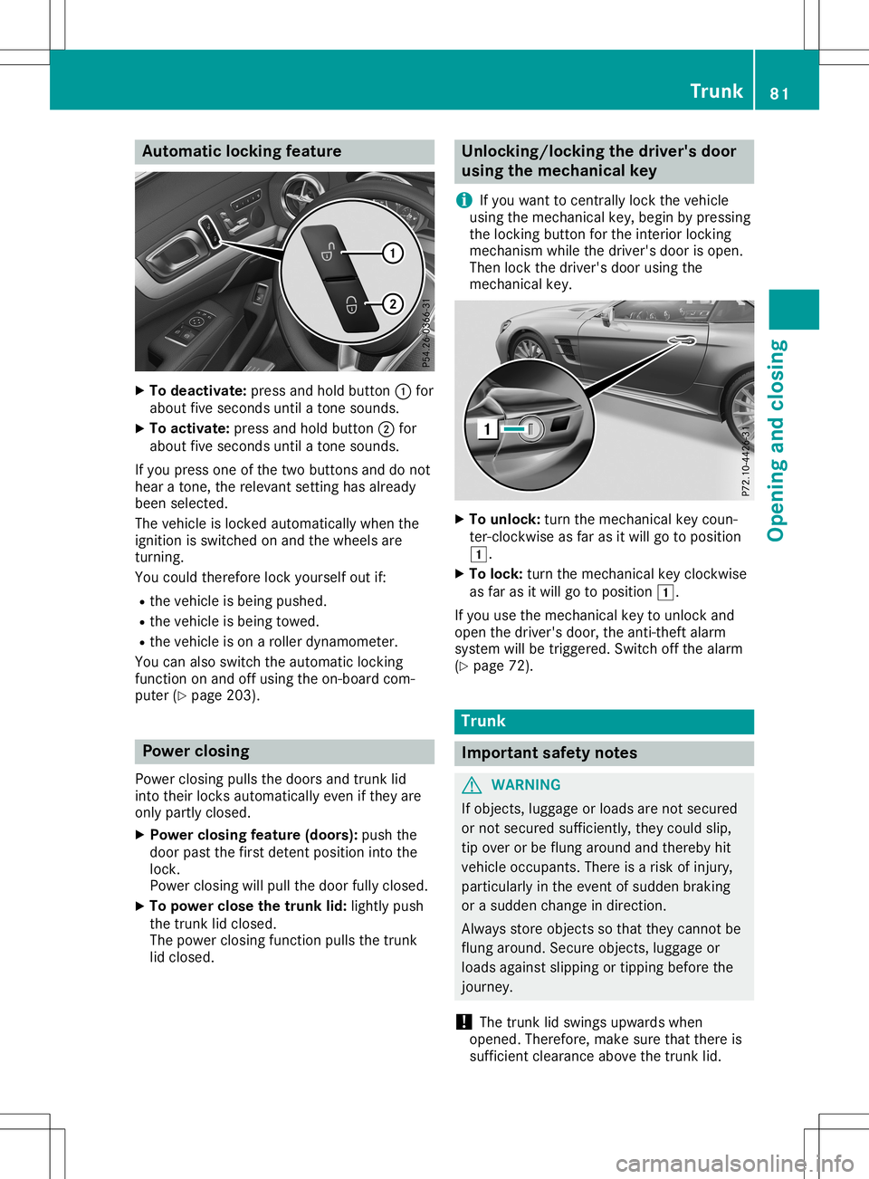 MERCEDES-BENZ SL ROADSTER 2020 Manual Online Aut
oma tic locki ngfea ture X
To dea ctivate: pressand hold button0043 for
about fivesec onds unt ila to ne soun ds.
X To act ivate: pressand hold button0044 for
about fivesec onds unt ila to ne soun MERCEDES-BENZ SL ROADSTER 2020 Manual Online Aut
oma tic locki ngfea ture X
To dea ctivate: pressand hold button0043 for
about fivesec onds unt ila to ne soun ds.
X To act ivate: pressand hold button0044 for
about fivesec onds unt ila to ne soun