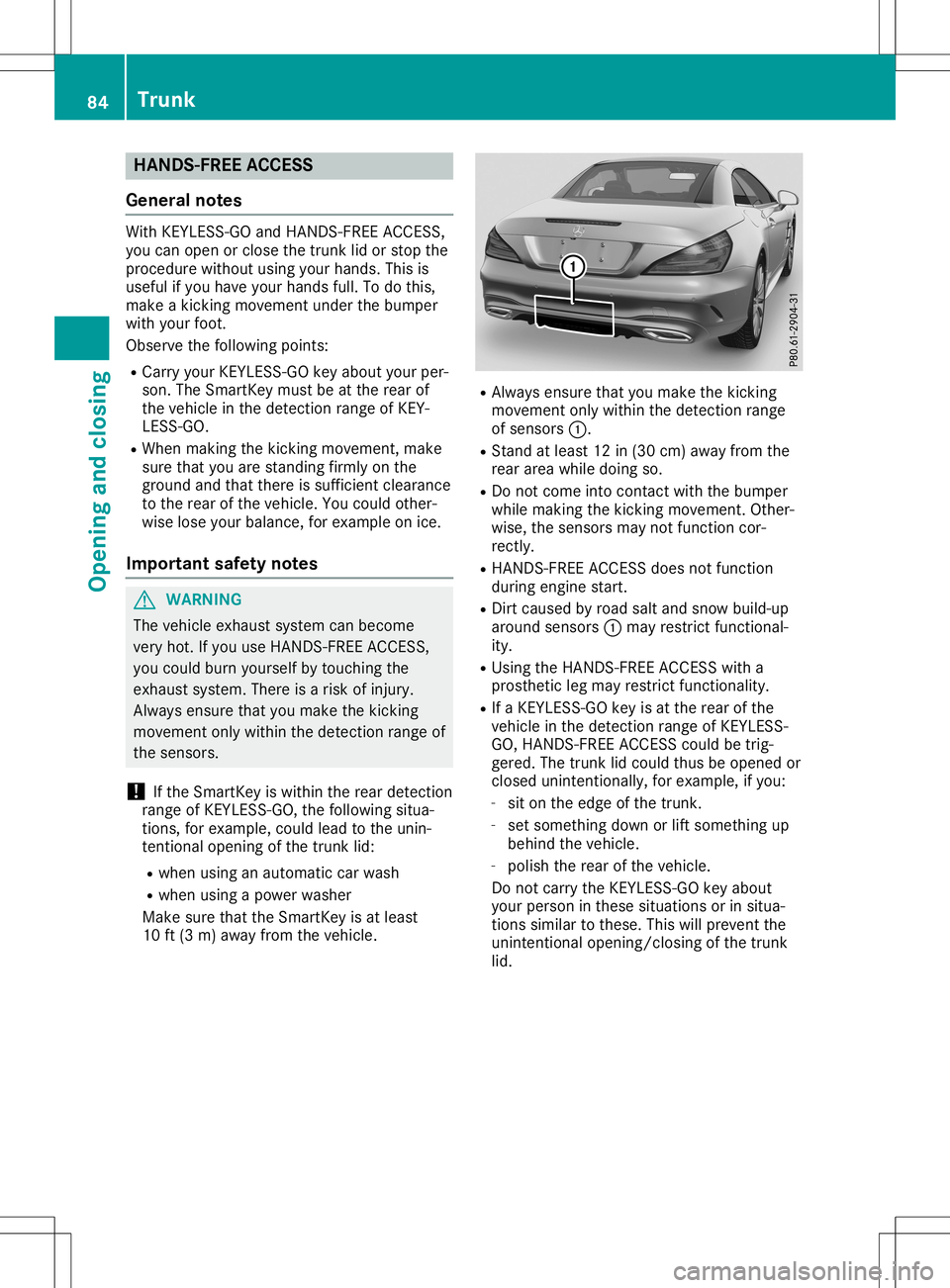 MERCEDES-BENZ SL ROADSTER 2020 Manual Online HANDS
-FREEACCESS
Gene ralnote s With
KEYLESS-GO andHANDS-F REEACCESS,
you can open orclose thetrunk lidorstop the
proced urewitho utusi ng you rhands. Thisis
use fulifyou have yourhands full.To do th MERCEDES-BENZ SL ROADSTER 2020 Manual Online HANDS
-FREEACCESS
Gene ralnote s With
KEYLESS-GO andHANDS-F REEACCESS,
you can open orclose thetrunk lidorstop the
proced urewitho utusi ng you rhands. Thisis
use fulifyou have yourhands full.To do th