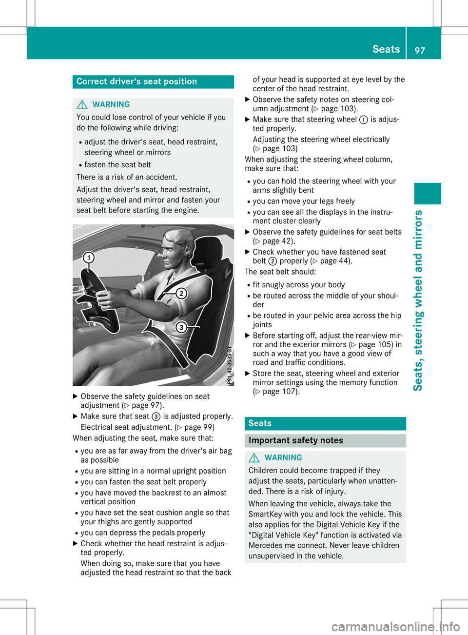 MERCEDES-BENZ SL ROADSTER 2020 Owners Manual Corr
ectdriver 'sseat position G
WAR
NING
You couldlose control of your vehicle ifyou
do thefoll owin gwhile driving:
R adj ust thedriv er'sseat ,head restraint ,
st eer ing wheel ormir rors
R MERCEDES-BENZ SL ROADSTER 2020 Owners Manual Corr
ectdriver 'sseat position G
WAR
NING
You couldlose control of your vehicle ifyou
do thefoll owin gwhile driving:
R adj ust thedriv er'sseat ,head restraint ,
st eer ing wheel ormir rors
R