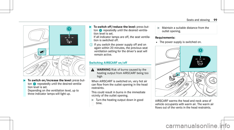 MERCEDES-BENZ S-CLASS CABRIOLET 2020  Owners Manual #
Toswitc hon/incr easetheleve l:pr ess but‐
to n1 repeat edly until thedesir edventil a‐
tio nleve lis set.
Depe ndingon theve ntil ation leve l,up to
th re eindicat orlam pswill light up. #
Tosw