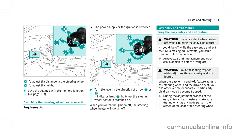 MERCEDES-BENZ S-CLASS CABRIOLET 2020  Owners Manual 1
Toadjus tth edis tance tothesteer ing wheel
2 Toadjus tth eheight #
Save these ttings withth ememor yfunc tion
(/ page10 3). Swi
tching thest eer ing wheel heateron/of f Re
quirement s: R
The powe r