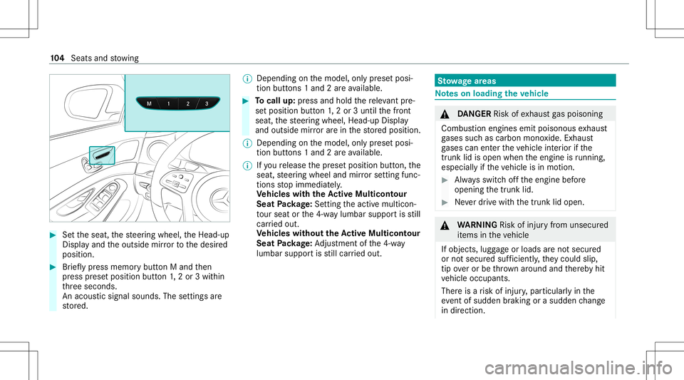 MERCEDES-BENZ S-CLASS CABRIOLET 2020  Owners Manual #
Setth eseat, thesteer ing wheel, theHead-up
Displa yand theoutside mirrorto thedesir ed
position . #
Brief lypress memor ybutt onMand then
pr ess prese tposition button1,2or 3wit hin
th re esecon ds