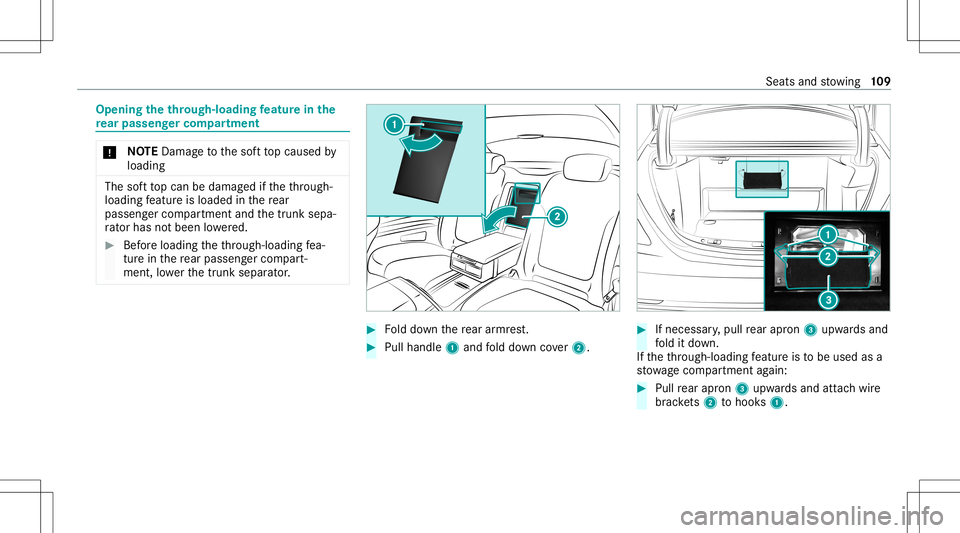 MERCEDES-BENZ S-CLASS CABRIOLET 2020  Owners Manual Opening
theth rough-lo adingfeatur ein the
re ar passe nger comp artment *
NO
TEDama getothesof tto pcaused by
loading The
softto pcan bedamag edifth eth ro ugh-
loadin gfe atur eis loaded inthere ar
