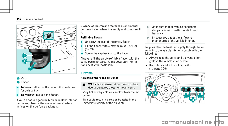 MERCEDES-BENZ S-CLASS CABRIOLET 2020  Owners Manual 1
Cap
2 Flac on #
Toinser t:slide theflacon intoth eholder as
fa ras itwil lgo. #
Toremo ve:pu llou tth eflacon .
If yo udo notuse genui ne Mercede s-Benzinterior
pe rfumes ,obse rveth emanuf acturers