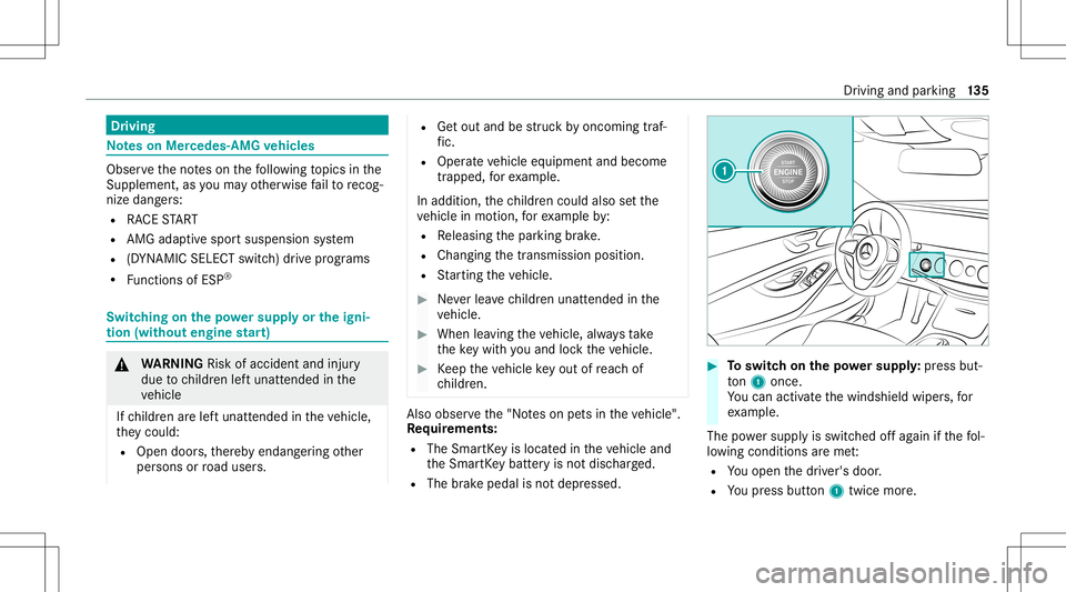 MERCEDES-BENZ S-CLASS CABRIOLET 2020  Owners Manual Dr
ivin g No
teson Mer cedes- AMGvehicl es Obser
vetheno teson thefo llo wing topics inthe
Sup pleme nt,asyouma yot her wise failto recog‐
nize dangers:
R RACE STAR T
R AMG adaptivespo rtsuspension 
