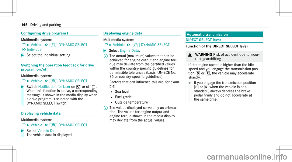 MERCEDES-BENZ S-CLASS CABRIOLET 2020  Owners Manual Conf
iguringdrive pr og ram I Mu
ltimed iasystem:
4 Vehicle 5
e DYNA MICSELECT
5 Individual #
Select theindividual setting. Switc
hingtheoper ation feedba ckfordr ive
pr og ram on /o ff Multimedia
sys