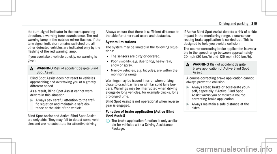 MERCEDES-BENZ S-CLASS CABRIOLET 2020 Owners Manual th
etur nsignal indicat orinthecor responding
dir ection, awa rning tone sou nds once .The red
wa rning lam pin theoutside mirrorflashes .If th e
tur nsigna lind icatorre mains switchedon,all
ot her d MERCEDES-BENZ S-CLASS CABRIOLET 2020 Owners Manual th
etur nsignal indicat orinthecor responding
dir ection, awa rning tone sou nds once .The red
wa rning lam pin theoutside mirrorflashes .If th e
tur nsigna lind icatorre mains switchedon,all
ot her d