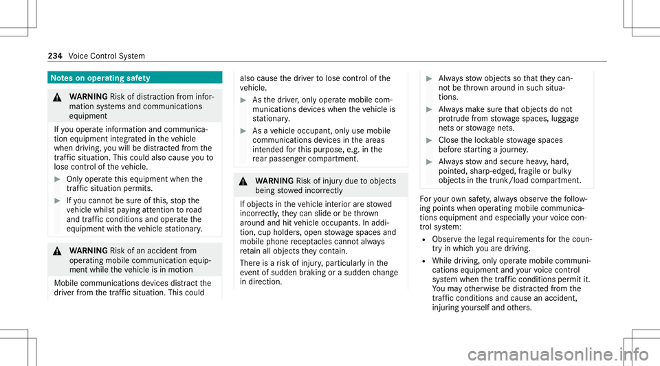 MERCEDES-BENZ S-CLASS CABRIOLET 2020 Owners Manual No
teson oper ating safety &
WARNIN GRisk ofdist ra ction from infor‐
mati onsystems andcomm unication s
eq uipment
If yo uoper ateinf ormat ionand comm unic a‐
tio neq uipme ntintegratedin theve MERCEDES-BENZ S-CLASS CABRIOLET 2020 Owners Manual No
teson oper ating safety &
WARNIN GRisk ofdist ra ction from infor‐
mati onsystems andcomm unication s
eq uipment
If yo uoper ateinf ormat ionand comm unic a‐
tio neq uipme ntintegratedin theve
