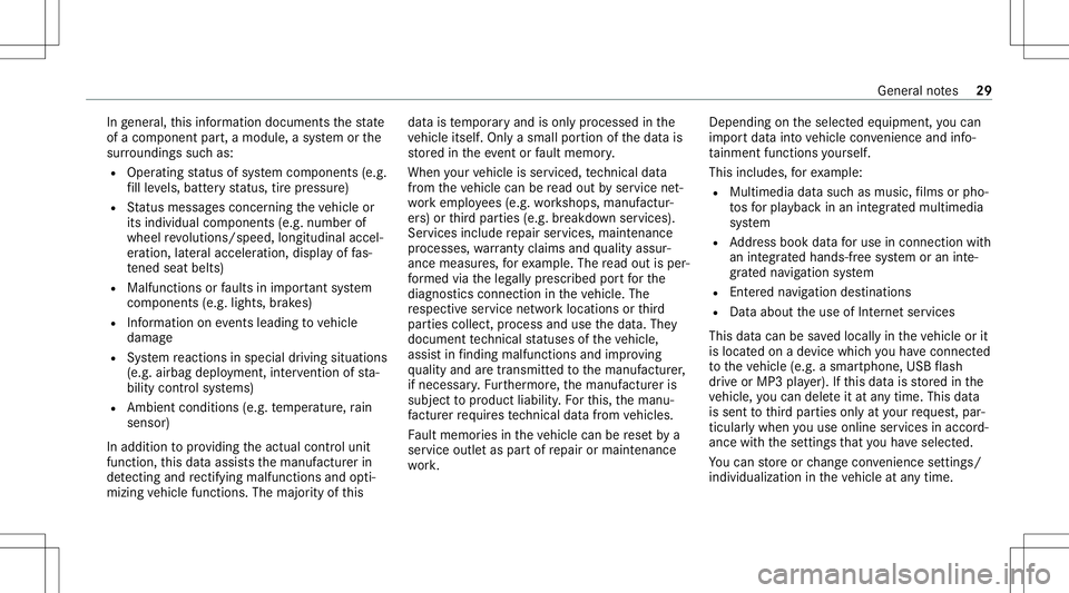 MERCEDES-BENZ S-CLASS CABRIOLET 2020  Owners Manual In
gener al,th is inf ormatio ndocum entsth est at e
of acom ponent part,amodul e,asy stem orthe
sur round ingssuc has:
R Operatin gst atus ofsystem com ponen ts(e.g.
fi ll le ve ls, batt eryst atus ,