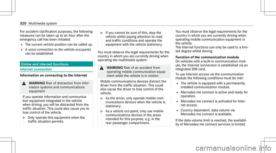 MERCEDES-BENZ S-CLASS CABRIOLET 2020 Owners Manual Fo
raccide ntclar ificatio npur poses ,th efo llo wing
measur escan betake nup toan hour afte rth e
emer gency callha sbe en initia ted:
R The current vehicle position canbecalled up.
R Avo ice con ne MERCEDES-BENZ S-CLASS CABRIOLET 2020 Owners Manual Fo
raccide ntclar ificatio npur poses ,th efo llo wing
measur escan betake nup toan hour afte rth e
emer gency callha sbe en initia ted:
R The current vehicle position canbecalled up.
R Avo ice con ne