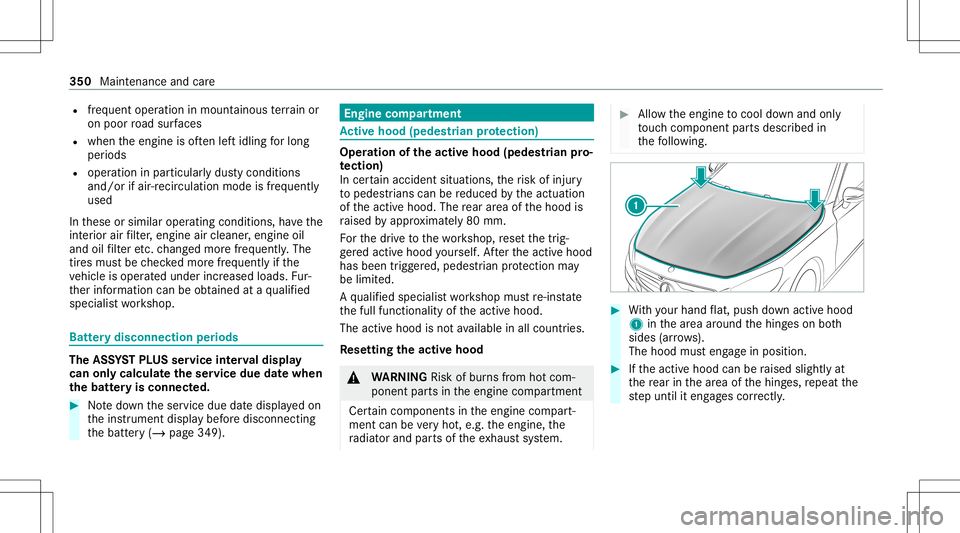 MERCEDES-BENZ S-CLASS CABRIOLET 2020  Owners Manual R
freq uent operation inmount ainouste rrain or
on poor road sur faces
R whe nth eengine isoftenleft idling forlong
per iods
R oper ation inpar ticula rly dus tycond ition s
and /orif air -rec ircula 