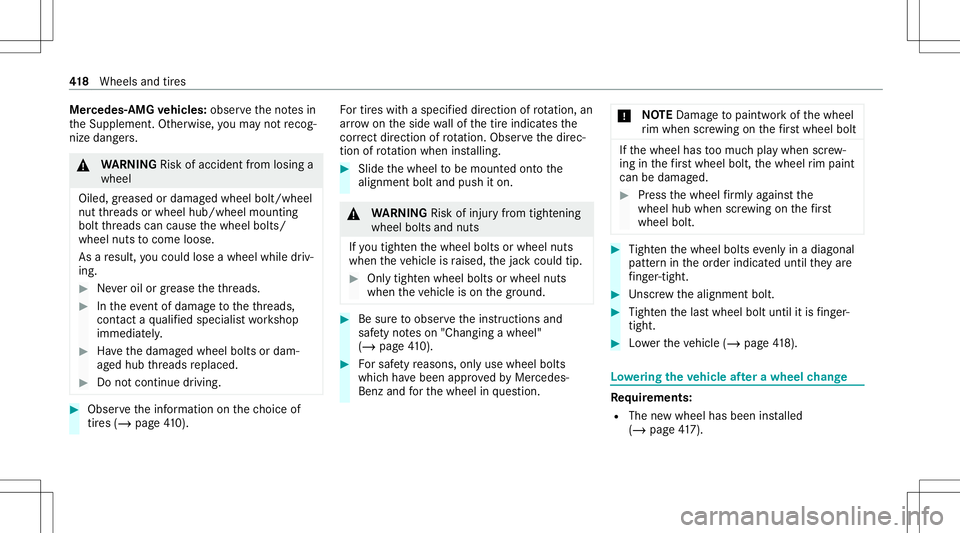 MERCEDES-BENZ S-CLASS CABRIOLET 2020  Owners Manual Mer
cede s-AMG vehicl es:obse rveth eno tesin
th eSupplement .Ot her wise, youma yno tre cog‐
nize dangers. &
WARNIN GRisk ofacci dent from losing a
whe el
Oil ed, grea sed ordamag edwhe elbol t/whe