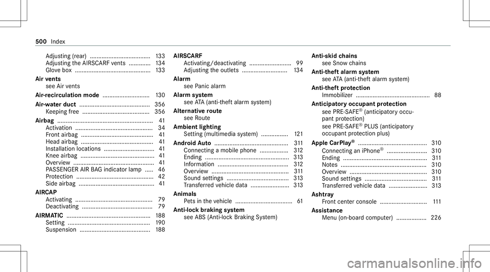 MERCEDES-BENZ S-CLASS CABRIOLET 2020 Owners Manual Ad
jus ting (rea r) ............ ........................ 133
Ad jus ting theAIRSC ARFvents ............. 134
Glo vebox.............................................1 33
Air vents
see Airvents
Ai r-re MERCEDES-BENZ S-CLASS CABRIOLET 2020 Owners Manual Ad
jus ting (rea r) ............ ........................ 133
Ad jus ting theAIRSC ARFvents ............. 134
Glo vebox.............................................1 33
Air vents
see Airvents
Ai r-re