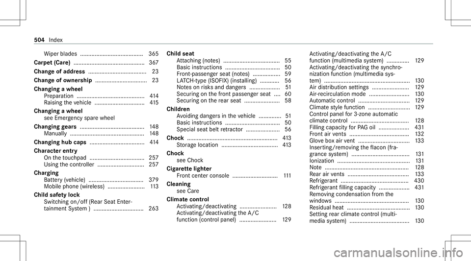 MERCEDES-BENZ S-CLASS CABRIOLET 2020 Owners Manual Wi
per blades .......................................3 65
Car pet(C are) ....... .....................................367
Chang eof addr ess ....................................23
Cha ngeof ow ner shi MERCEDES-BENZ S-CLASS CABRIOLET 2020 Owners Manual Wi
per blades .......................................3 65
Car pet(C are) ....... .....................................367
Chang eof addr ess ....................................23
Cha ngeof ow ner shi