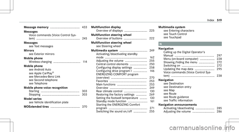 MERCEDES-BENZ S-CLASS CABRIOLET 2020  Owners Manual Messag
ememor y...... .............................. 433
Messag es
Vo ice com mand s(V oice ControlSy s‐
te m) ..................................................... 245
Messag es
see Text mes sage s