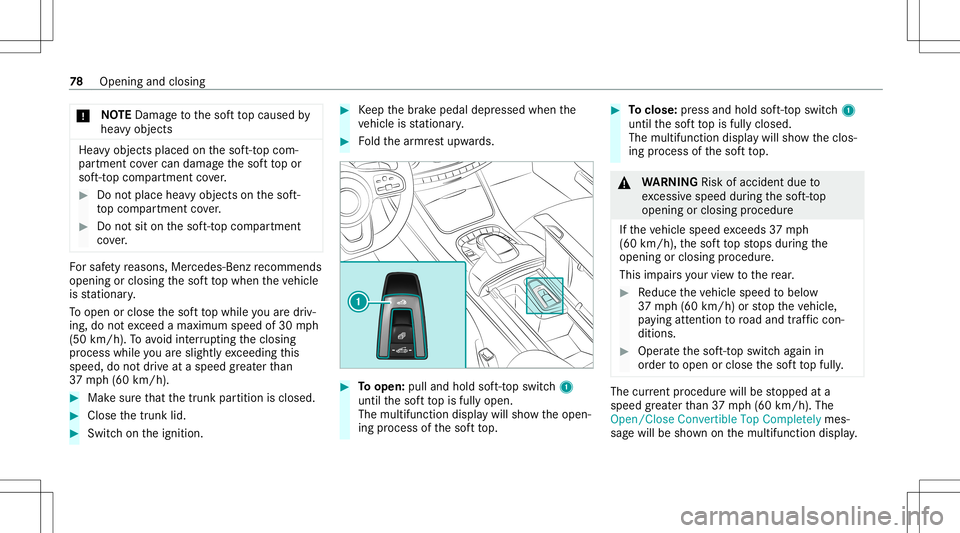 MERCEDES-BENZ S-CLASS CABRIOLET 2020 Manual PDF *
NO
TEDama getothesof tto pcaused by
hea vyobjects Hea
vyobject splaced onthesof t-to pcom‐
par tmen tco vercan dama gethesof tto por
sof t-to pcom partmen tco ver. #
Donotpl ace heavyobj ects on t MERCEDES-BENZ S-CLASS CABRIOLET 2020 Manual PDF *
NO
TEDama getothesof tto pcaused by
hea vyobjects Hea
vyobject splaced onthesof t-to pcom‐
par tmen tco vercan dama gethesof tto por
sof t-to pcom partmen tco ver. #
Donotpl ace heavyobj ects on t