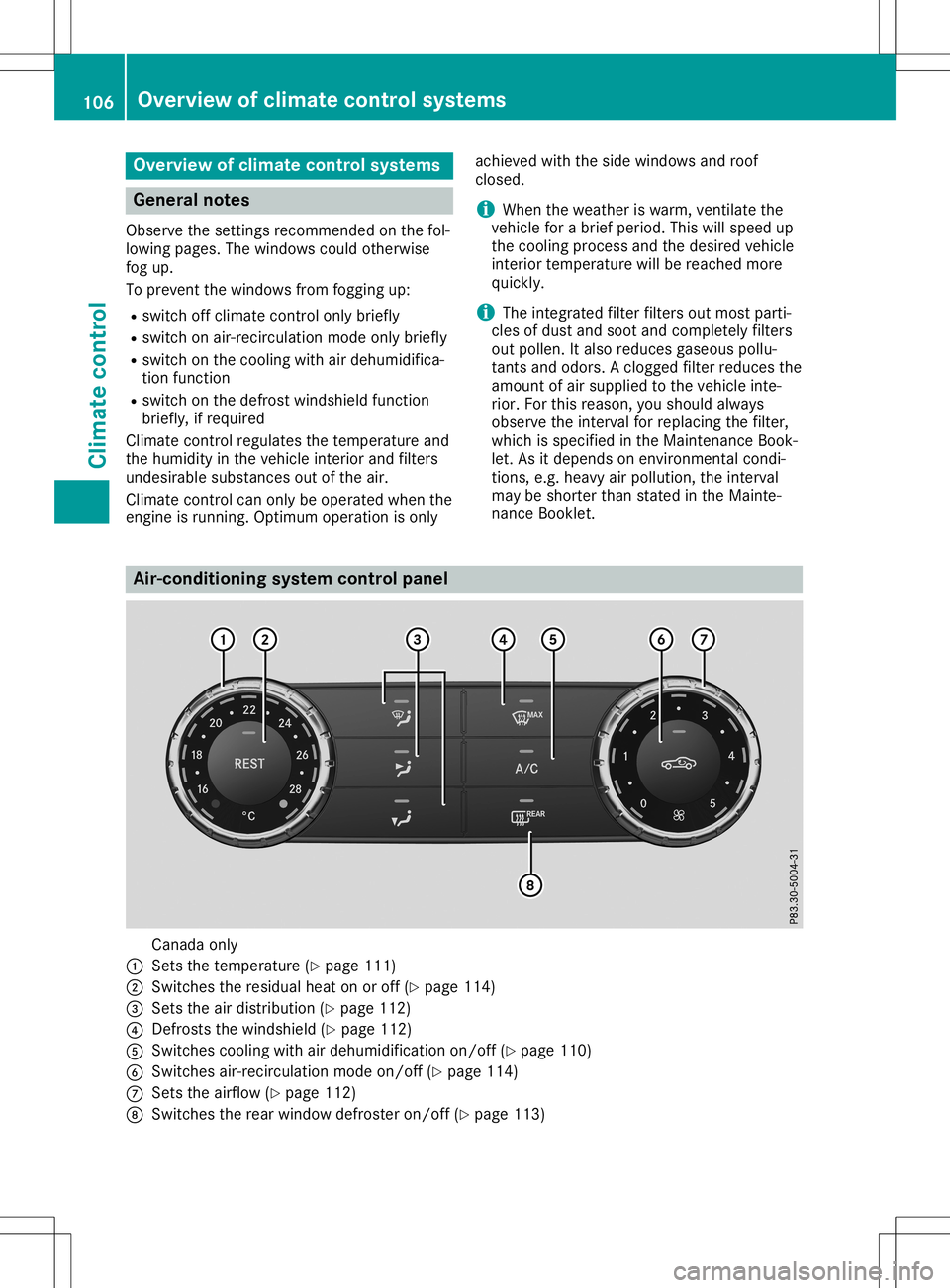 MERCEDES-BENZ SLC ROADSTER 2020  Owners Manual Overview
ofclimat econtrol system s General
notes
Observe thesettings recom mended onthe fol-
lowing pages. Thewindows couldotherwise
fog up.
To preven tthe windows fromfogging up:
R switch offclimate