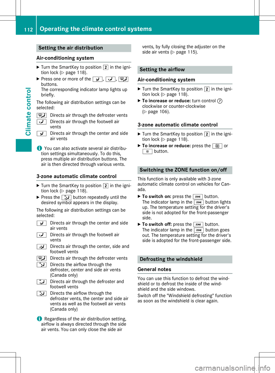 MERCEDES-BENZ SLC ROADSTER 2020  Owners Manual Setting
theairdistr ibution
Air-conditioning systemX
Turn theSmartK eytoposition 0048inthe igni-
tion lock (Ypage 118).
X Press oneormore ofthe 009C, 009B,0061
buttons.
The correspondin gindicator lam