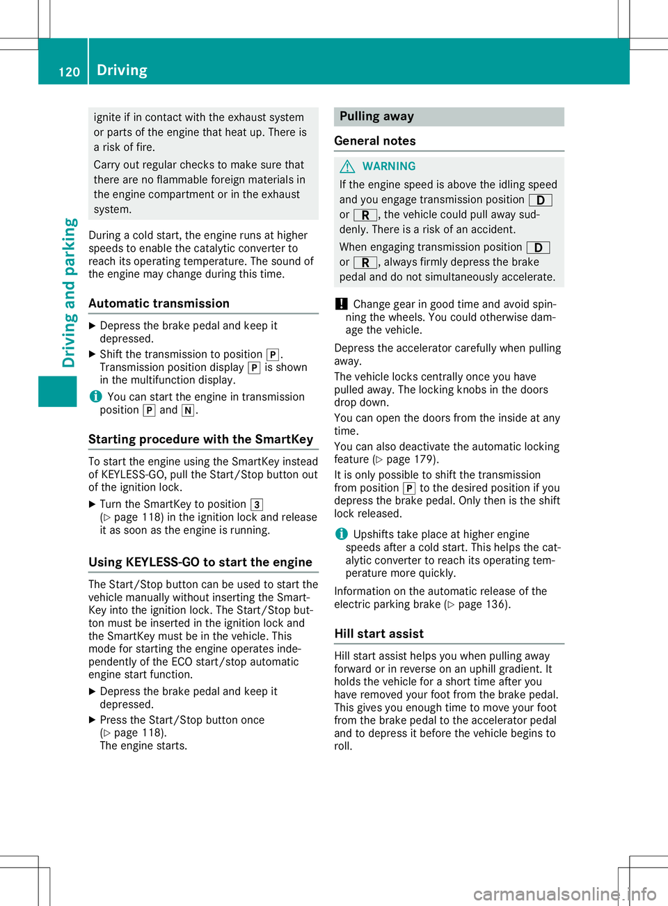 MERCEDES-BENZ SLC ROADSTER 2020 Owners Manual ignit
eifinc ontac twith the exhaus tsyst em
or part softhe engin ethat heat up.There is
ar isk offire.
Carry outregular checkstomake surethat
the reare noflamm ableforeign mate rialsin
the engin ecom MERCEDES-BENZ SLC ROADSTER 2020 Owners Manual ignit
eifinc ontac twith the exhaus tsyst em
or part softhe engin ethat heat up.There is
ar isk offire.
Carry outregular checkstomake surethat
the reare noflamm ableforeign mate rialsin
the engin ecom
