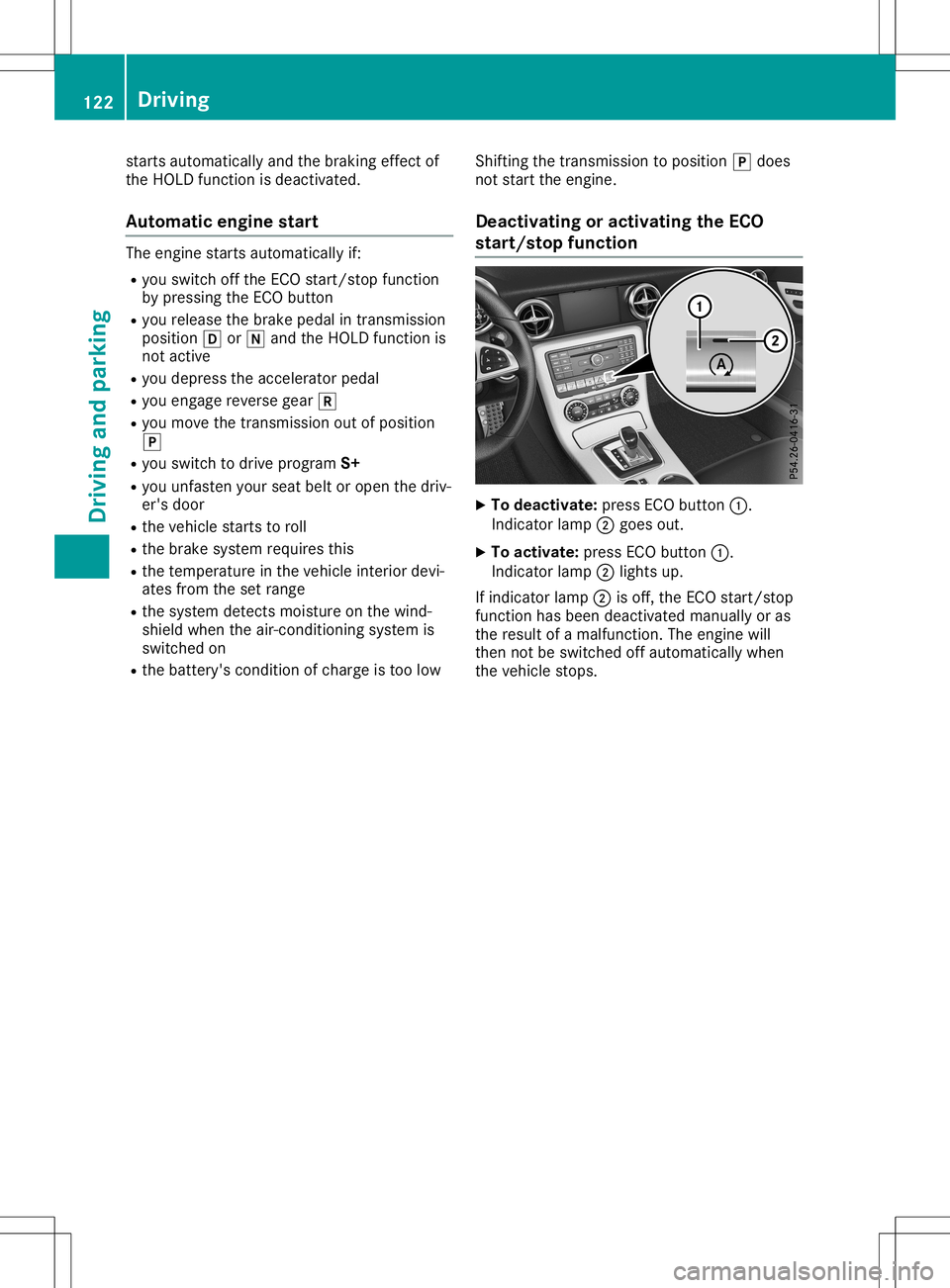 MERCEDES-BENZ SLC ROADSTER 2020 Owners Manual starts
automatically andthebraking effectof
the HOLD function isdeactivated.
Automatic enginestart The
engine startsautomatically if:
R you switch offthe ECO start/st opfunction
by pressing theECO but MERCEDES-BENZ SLC ROADSTER 2020 Owners Manual starts
automatically andthebraking effectof
the HOLD function isdeactivated.
Automatic enginestart The
engine startsautomatically if:
R you switch offthe ECO start/st opfunction
by pressing theECO but