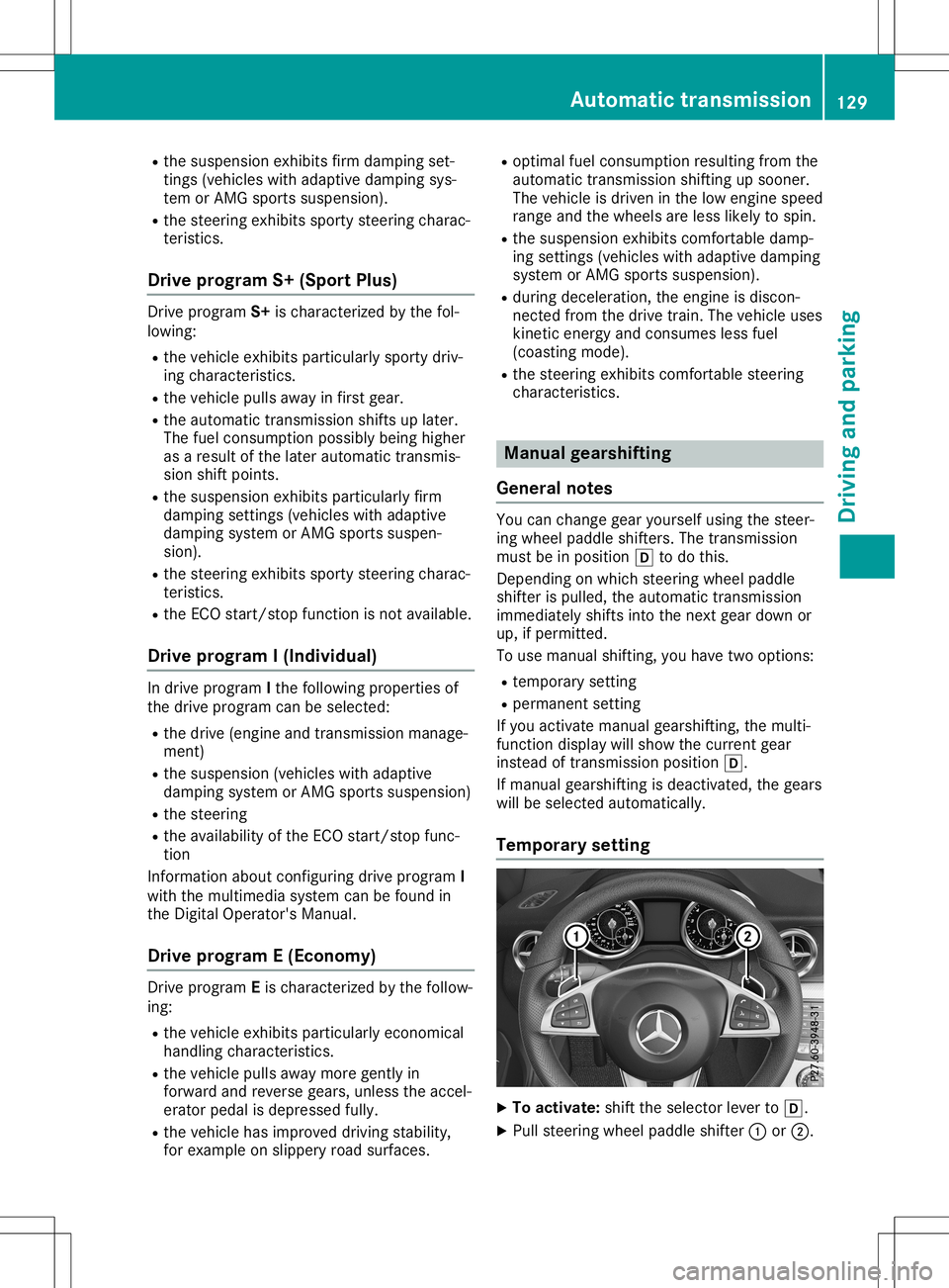 MERCEDES-BENZ SLC ROADSTER 2020  Owners Manual R
the susp ens ione xhibits firmd amping set-
ting s(vehicle sw itha daptive dampi ngsys-
tem orAMG sports susp ens ion).
R the steering exh ibits sporty steering cha rac-
teri stics.
Dri veprog ramS+