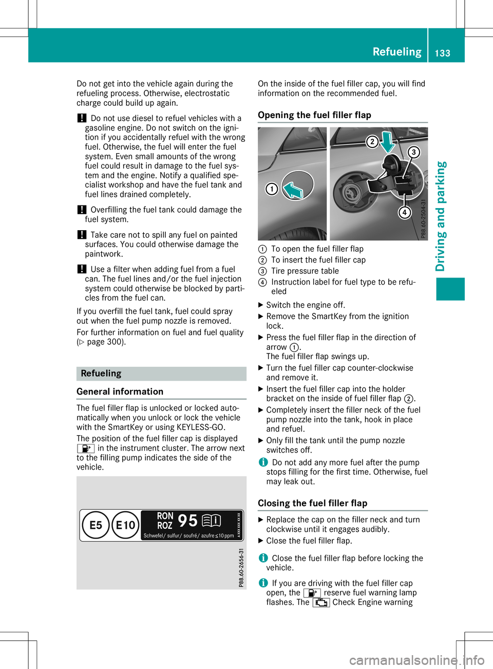 MERCEDES-BENZ SLC ROADSTER 2020  Owners Manual Do
not getinto thevehiclea gain du rin gthe
ref ueling pro ces s.Othe rwise, electro static
cha rge couldbu ildu pagain.
! Do
not used iese ltor efue lveh icles with a
ga sol ine eng ine.Don otsw itch