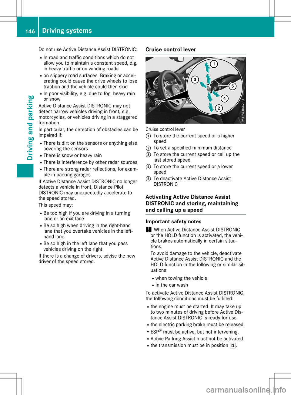 MERCEDES-BENZ SLC ROADSTER 2020 Owners Manual Do
not useA ctiv eDistance AssistDISTR ONIC:
R In roa dand trafficc ond itions which donot
al lo wy outoma inta inac ons tant spee d, e.g .
in he avyt raffico ronw indi ng roa ds
R on slip pe ry roa d MERCEDES-BENZ SLC ROADSTER 2020 Owners Manual Do
not useA ctiv eDistance AssistDISTR ONIC:
R In roa dand trafficc ond itions which donot
al lo wy outoma inta inac ons tant spee d, e.g .
in he avyt raffico ronw indi ng roa ds
R on slip pe ry roa d