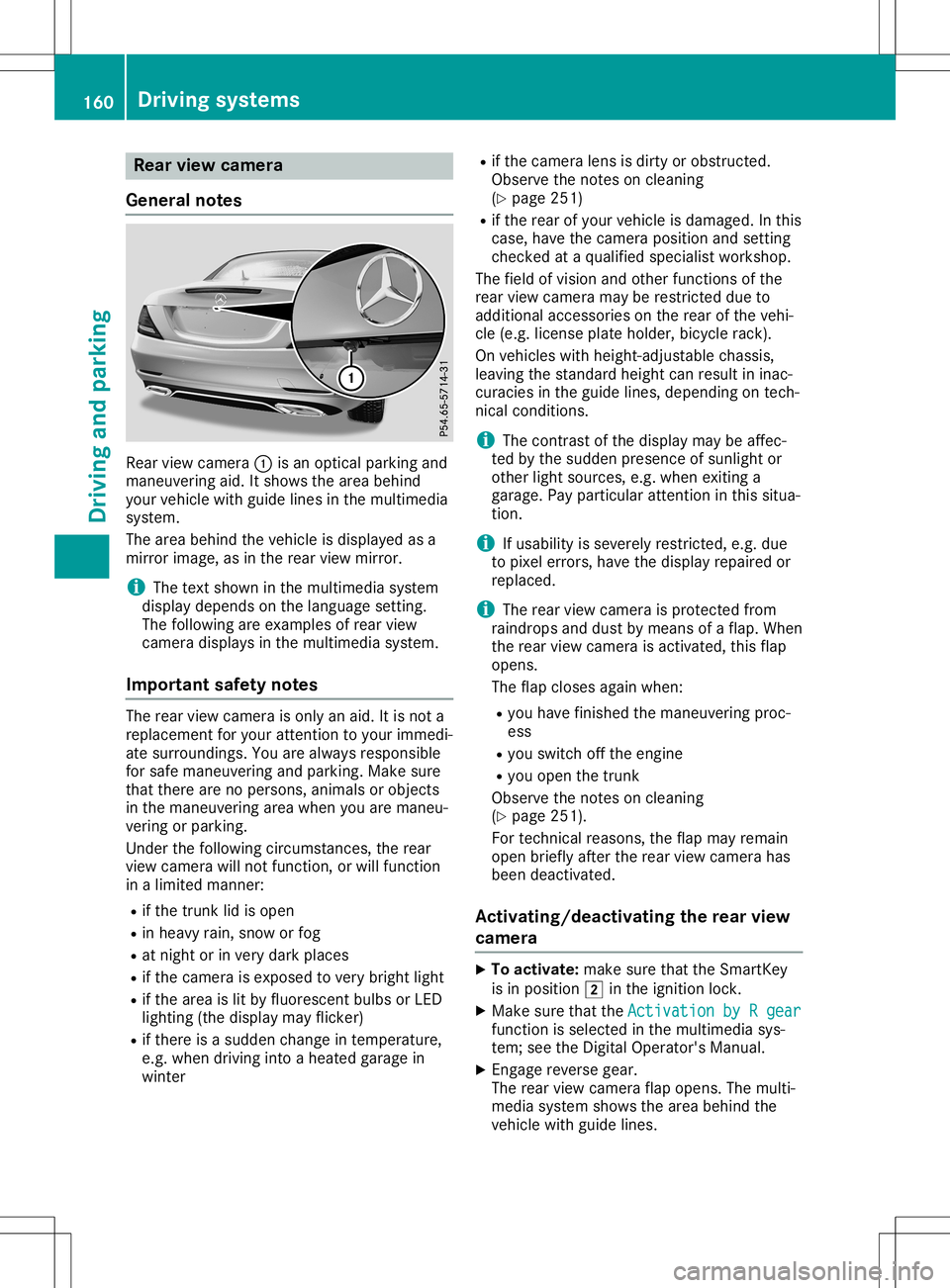 MERCEDES-BENZ SLC ROADSTER 2020 Owners Manual Rear
viewc ame ra
Gen eral notes Re
ar vie wc ame ra0043 isan opti calparking and
mane uvering aid. Itsho wsthe areabehind
yo ur veh iclew ithg uide lines inthe multime dia
sy stem.
The areabehind the MERCEDES-BENZ SLC ROADSTER 2020 Owners Manual Rear
viewc ame ra
Gen eral notes Re
ar vie wc ame ra0043 isan opti calparking and
mane uvering aid. Itsho wsthe areabehind
yo ur veh iclew ithg uide lines inthe multime dia
sy stem.
The areabehind the