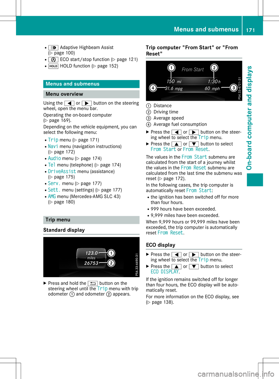 MERCEDES-BENZ SLC ROADSTER 2020  Owners Manual R
00CE Adaptive Hig hbe amAssi st
(Y page 100 )
R 00D6 ECOstart/sto pfunctio n(Ypa ge 121 )
R 00D9 HOLD functio n(Ypage 152) Men
usand submen us Men
uoverview
Usi ngthe 0059 or0065 button onthe stee r