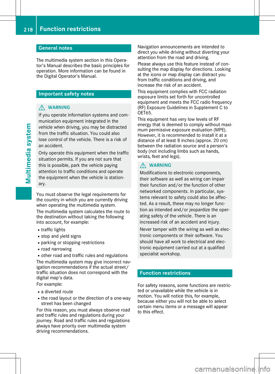 MERCEDES-BENZ SLC ROADSTER 2020  Owners Manual Gene
ralnotes
The multime diasystem section inthis Opera -
tor's Manua ldescrib esthe basi cprincipl esfor
opera tion.More information canbefound in
the Digital Operator'sManua l. Important
sa
