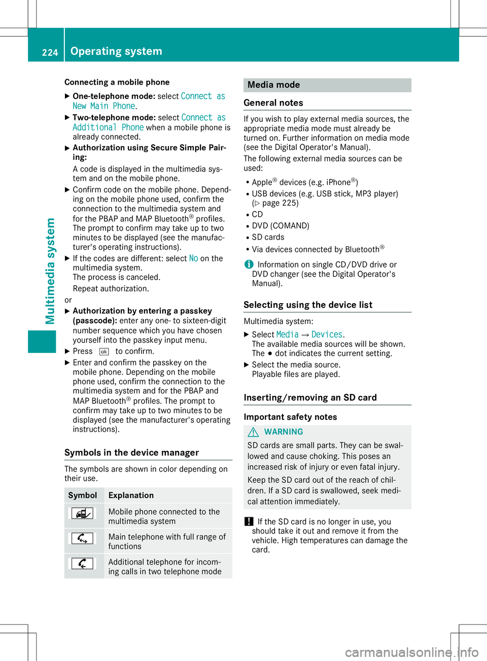 MERCEDES-BENZ SLC ROADSTER 2020  Owners Manual Connect
ingam obile phone
X One- telep hone mode:selec tCon necta s Con
necta s
New MainP hone New
MainP hone.
X Two- telep hone mode:selec tCon necta s Con
necta s
Add itionalP hone Add
itionalP hone