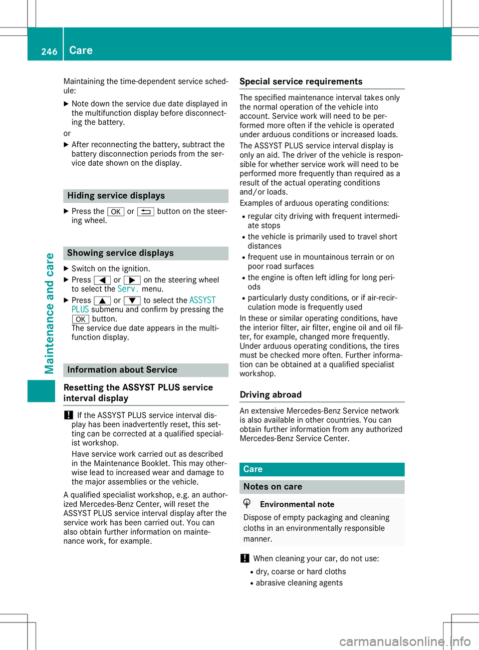 MERCEDES-BENZ SLC ROADSTER 2020  Owners Manual Maintaining
thetime-dependent servicesched-
ule:
X Note down theservice duedate display edin
the multifunction displaybeforedisconnec t-
ing the battery.
or X Aft erreconn ectingthebattery, subtract t