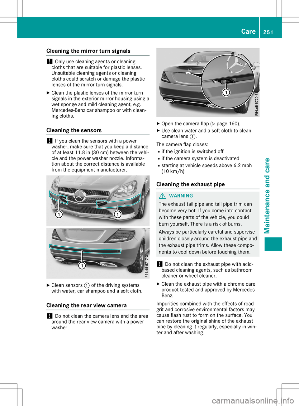 MERCEDES-BENZ SLC ROADSTER 2020  Owners Manual Clean
ingthem irror turn signa ls !
On
lyuse cleanin gagen tsor cle anin g
clo thst hata re suit able forplast iclen ses .
Un suit able cleanin gagen tsor cle anin g
clo thsc oul dscratch ordamag ethe